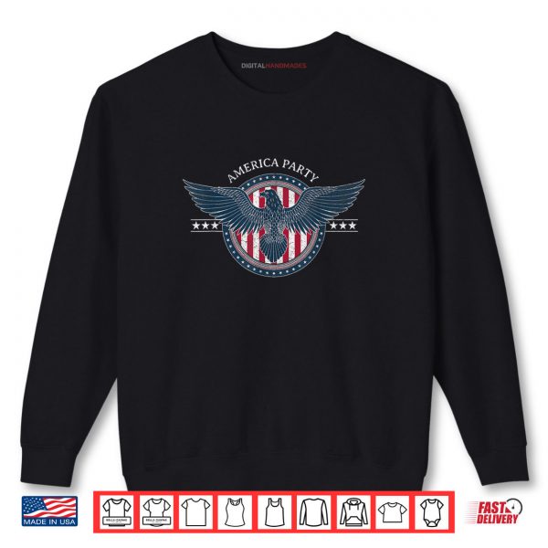 America Party 2025 USA Patriotic Political Party Shirt 1 Sweatshirt America Party 2025 USA Patriotic Political Party Shirt digitalhandmades