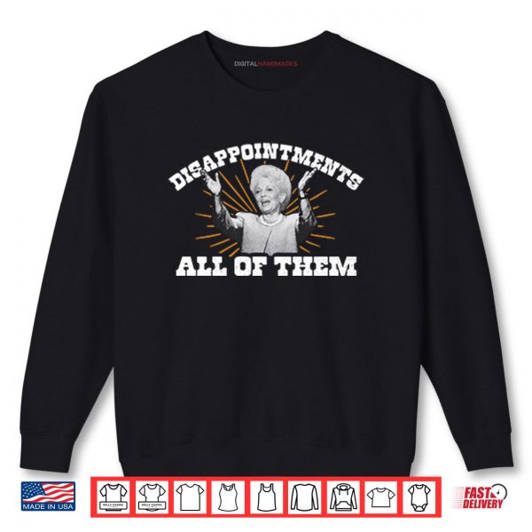 Sweatshirt Ann Richards Governor Disappointments All Of Them Shirt digitalhandmades