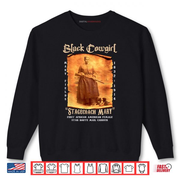 Sweatshirt Black Cowgirl Stagecoach Mary Fields Old West Black History Shirt digitalhandmades