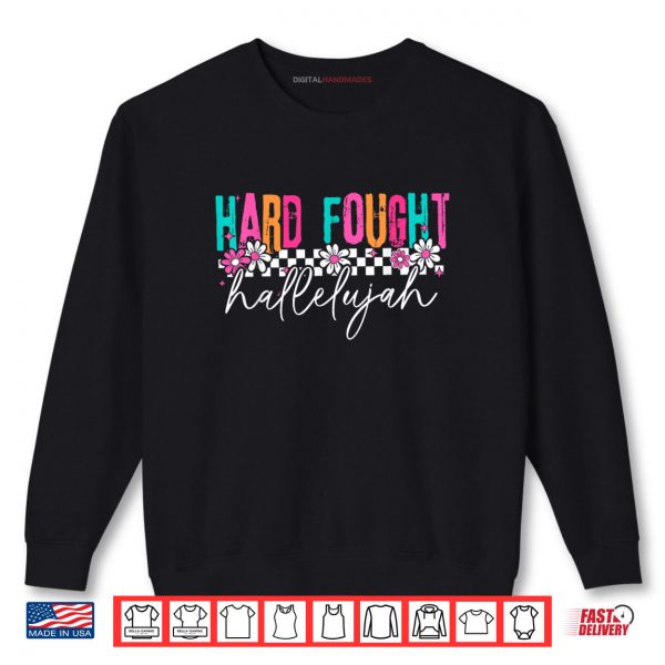 Brandon Hard Fought Hallelujah Praise Jesus Shirt 1 Sweatshirt Brandon Hard Fought Hallelujah Praise Jesus Shirt