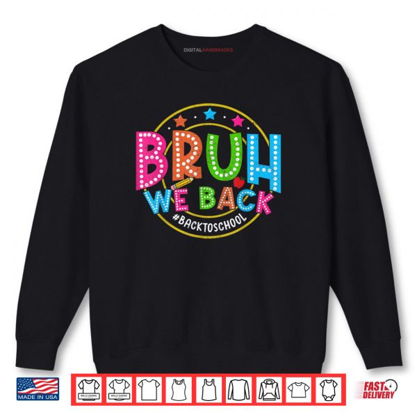 Sweatshirt Bruh We Back Back To School Shirts For Teachers Boys Girls Shirt digitalhandmades