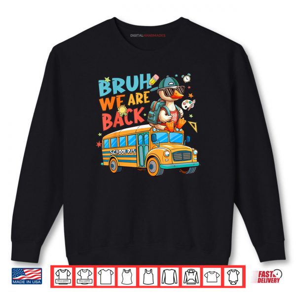 Sweatshirt Bruh We Back Duck Squad Back To School Bus Shirt digitalhandmades