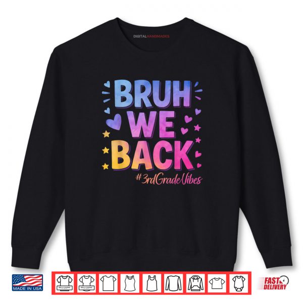Sweatshirt Bruh We Back Third Grade Vibes 1st Day of School 3rd Grade Shirt digitalhandmades