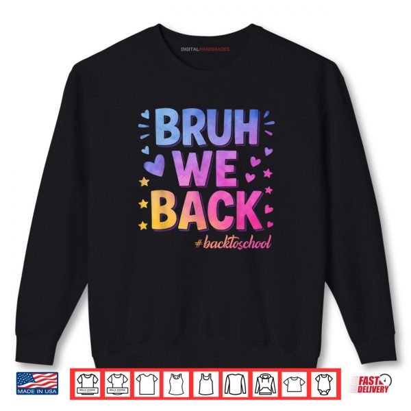 Sweatshirt Bruh We Back Tie Dye Back To School Teacher Boys Girls Kids Shirt digitalhandmades