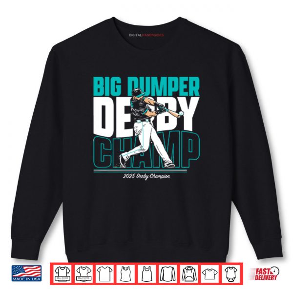 Cal Raleigh Seattle Mariners Big Dumper Derby Champ 2025 Derby Champion Shirt 1 Sweatshirt Cal Raleigh Seattle Mariners Big Dumper Derby Champ 2025 Derby Champion Shirt digitalhandmades