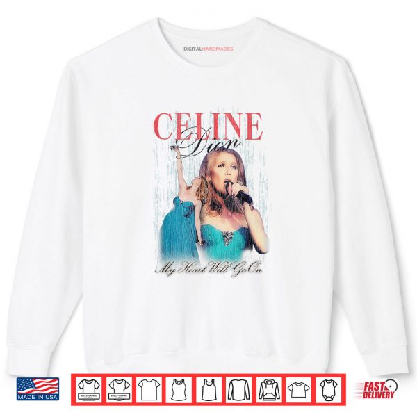 Sweatshirt Celine Dion My Heart Will Go On Fan Shirt digitalhandmades