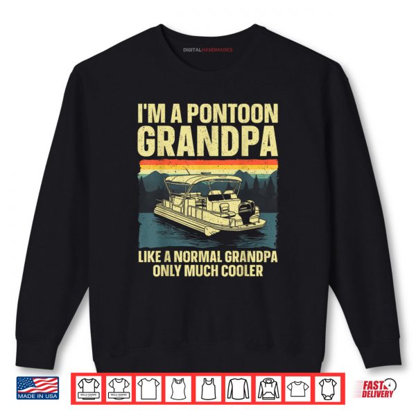 Cool Pontoon Boat Design For Grandpa Men Pontoon Boat Lover Shirt 1 Sweatshirt Cool Pontoon Boat Design For Grandpa Men Pontoon Boat Lover Shirt