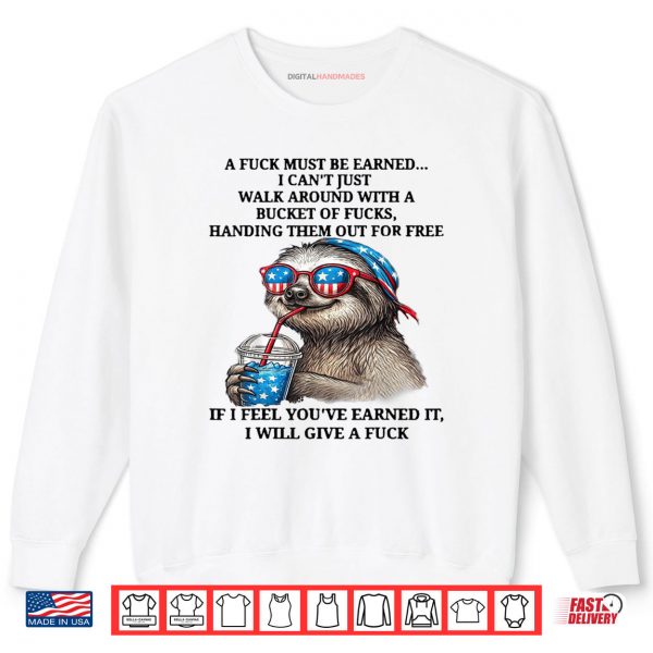 Sweatshirt Cute Sloth A Fuck Must Be Earned I Cant Just Walk Around Shirt digitalhandmades