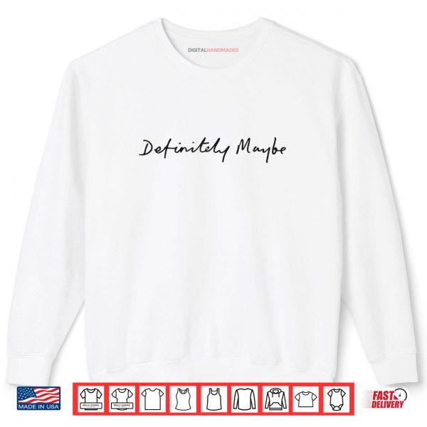 Sweatshirt Definitely Maybe Shirt digitalhandmades
