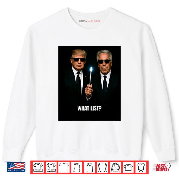 Donald Trump And Jeffrey Epstein What List Shirt.jpg 1 Sweatshirt Donald Trump And Jeffrey Epstein What List Shirt digitalhandmades