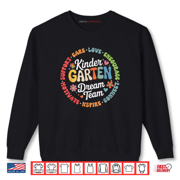 Sweatshirt Dream Team Teacher Love Floral Back To School Kindergarten Shirt digitalhandmades.com