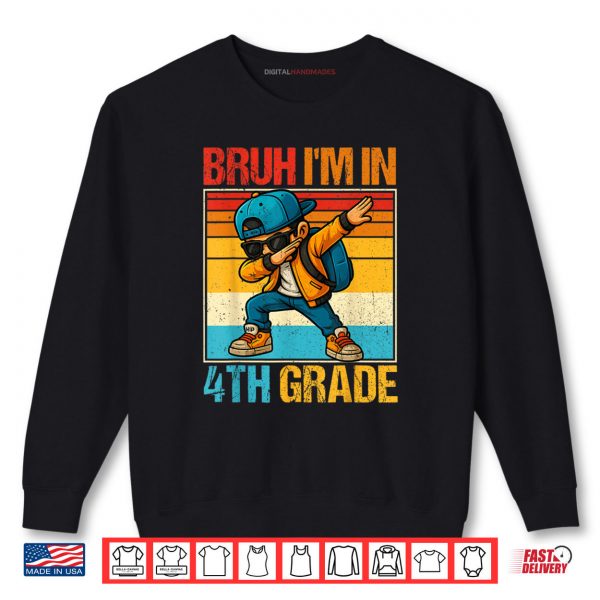 Sweatshirt Fourth Grade Dabbing Boy Bruh Im In 4th Grade Student Shirt digitalhandmades