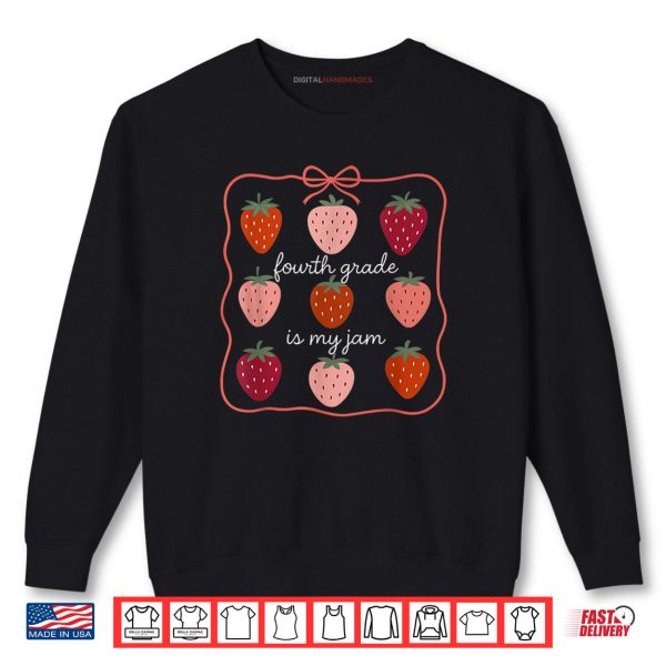 Sweatshirt Fourth Grade is My Jam Strawberry 4th Grade Teacher Shirt digitalhandmades