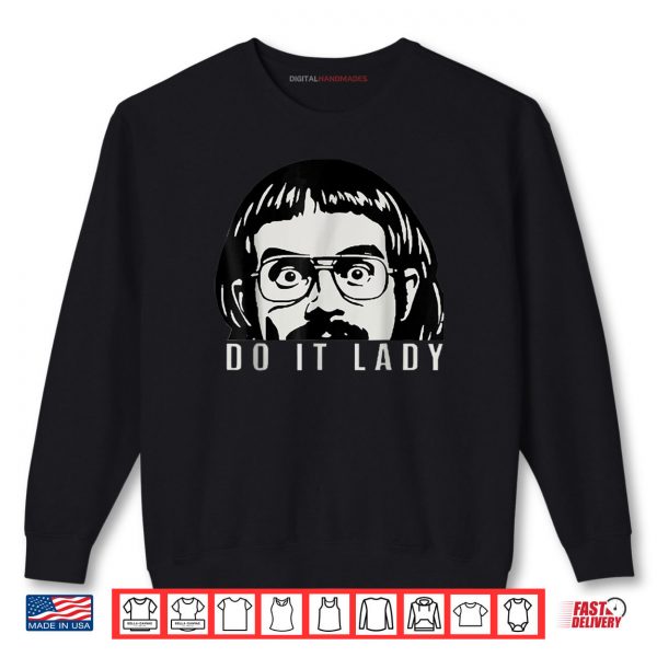 Sweatshirt Funny Do It Lady Chit Humor Shirt digitalhandmades