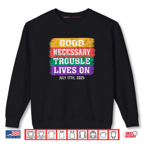 Sweatshirt Good Necessary Trouble Lives On Shirt digitalhandmades.com