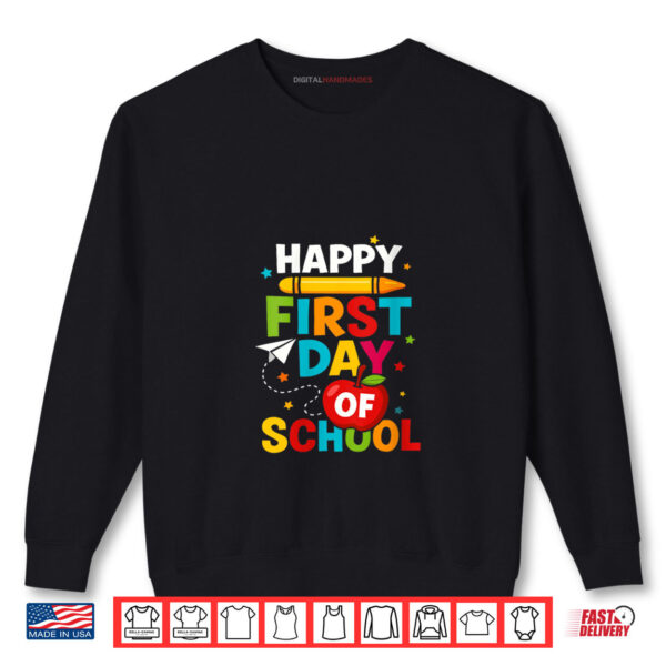 Sweatshirt Happy First Day Of School Shirt digitalhandmades.com