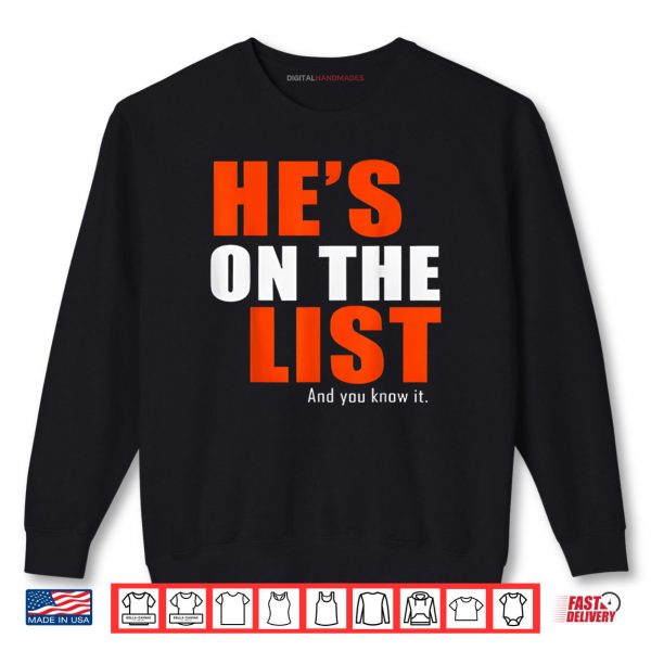 Sweatshirt Hes on the List Funny Sarcastic Political Shirt digitalhandmades
