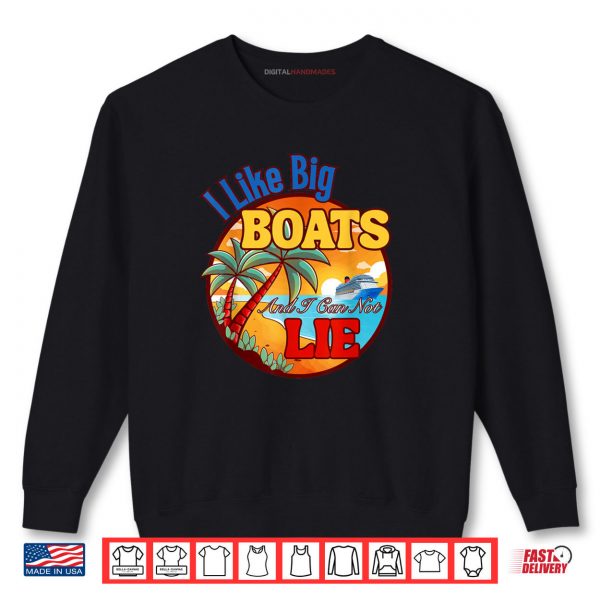 Sweatshirt I Like Big Boats Shirt digitalhandmades