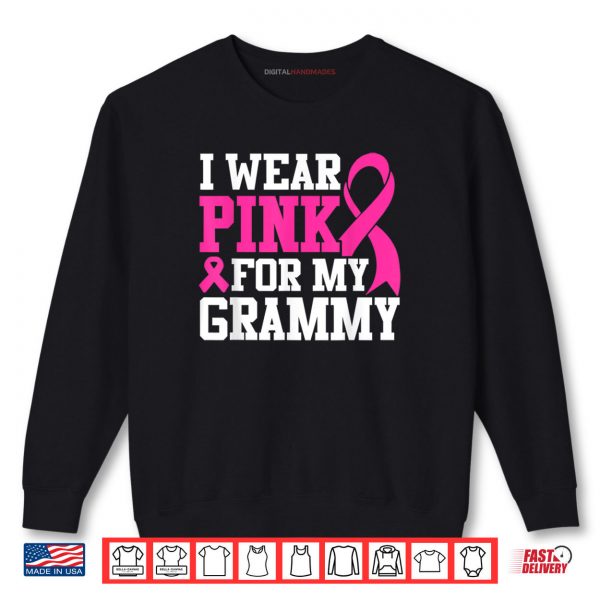 I Wear Pink For My Grammy Breast Cancer Awareness Shirt 1 Sweatshirt I Wear Pink For My Grammy Breast Cancer Awareness Shirt