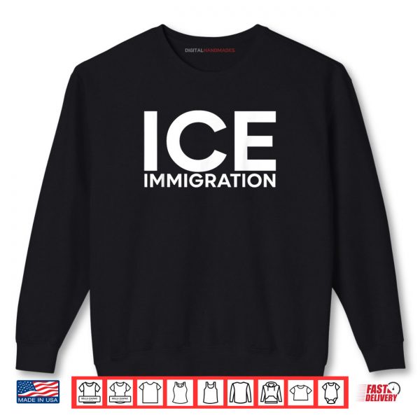 Ice Immigration Shirt 1 Sweatshirt Ice Immigration Shirt digitalhandmades