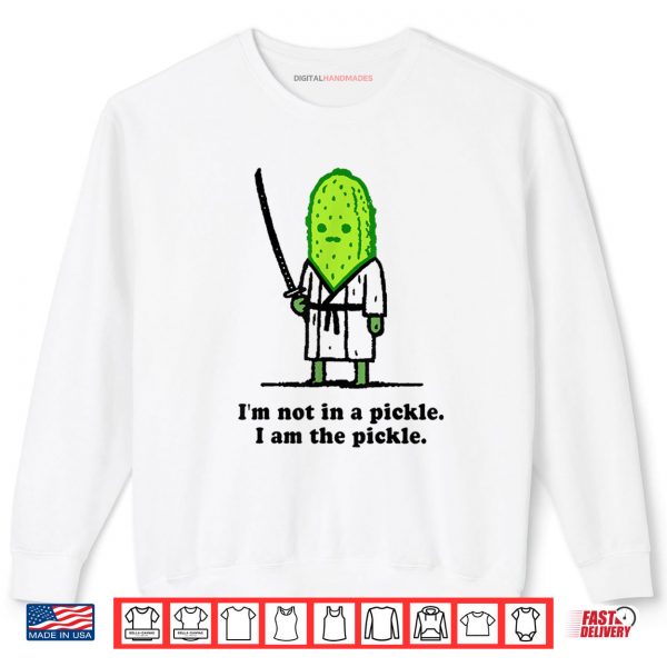 Sweatshirt Im Not In A Pickle I Am The Pickle Cucumber Samurai Shirt