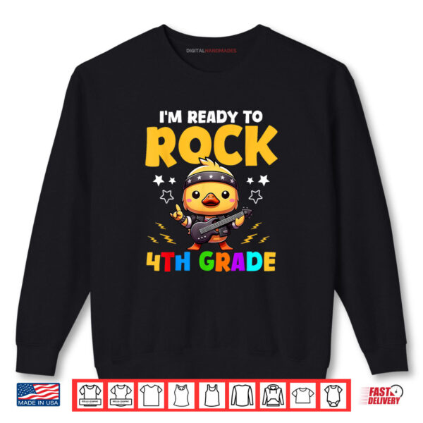 Sweatshirt Im Ready To Rock 4th Grade Duck Tees Gifts Back To School Shirt digitalhandmades.com