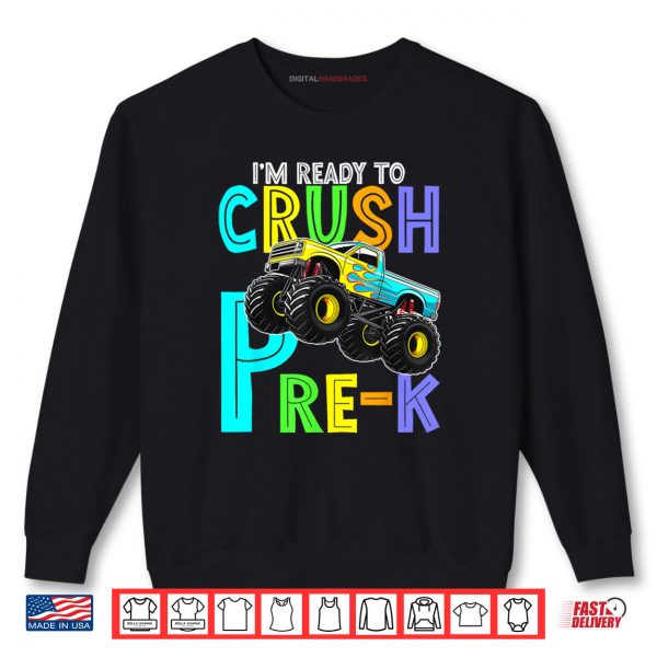 Sweatshirt Im Ready to Crush Pre K Monster Pre K For Boy Back To School Shirt digitalhandmades