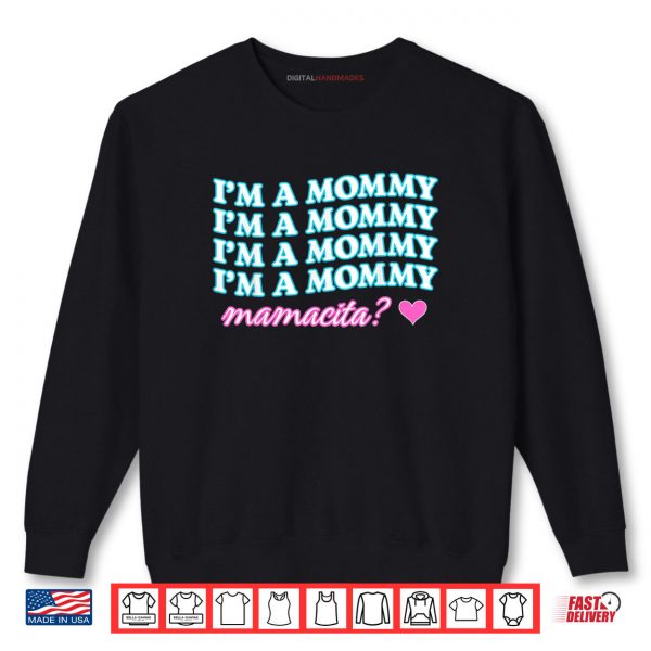 Sweatshirt Im a Mommy Mamacita Love Island Mommy Meme Quotes Shirt digitalhandmades