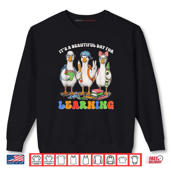 Sweatshirt Its A Beautiful Day For Learning Funny Goose Back To School Shirt digitalhandmades