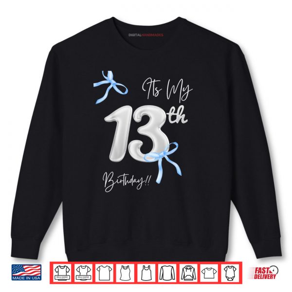 Sweatshirt Its My 13th Birthday Shirt digitalhandmades