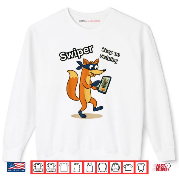 Sweatshirt Keep Swiping Shirt digitalhandmades