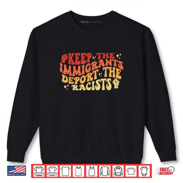Sweatshirt Keep The Immigrants Deport The Racists Retro Vintage Shirt digitalhandmades