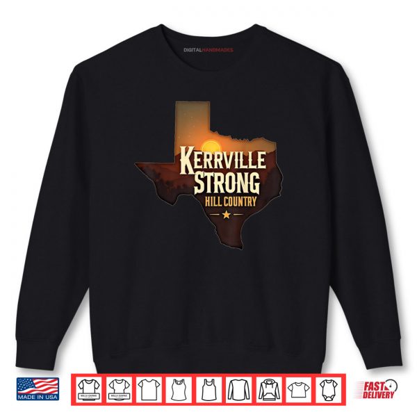 Sweatshirt Kerrville Strong Hill Country Texas Support Texas Strong Shirt digitalhandmades