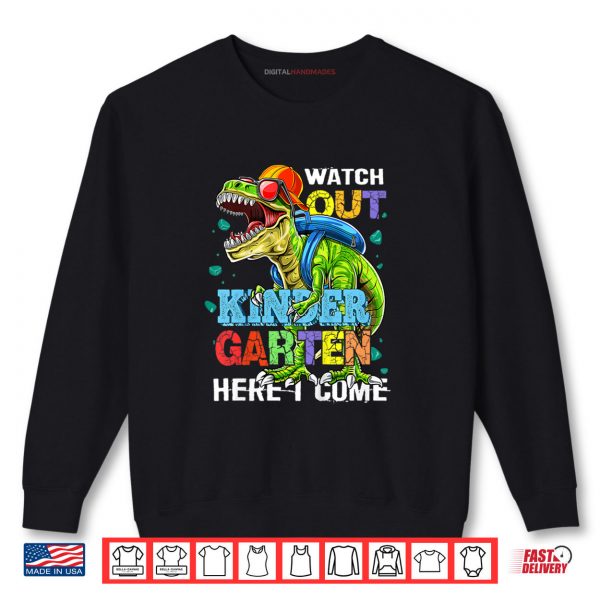 Sweatshirt Kids Watch Out Kindergarten Here I Come T Rex Back To School Boy Shirt digitalhandmades