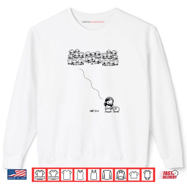 Sweatshirt Leave The 99 For The 1 Christian Shirt