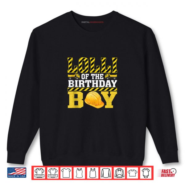 Sweatshirt Lolli Of The Birthday Boy Construction Worker Birthday Shirt digitalhandmades.com