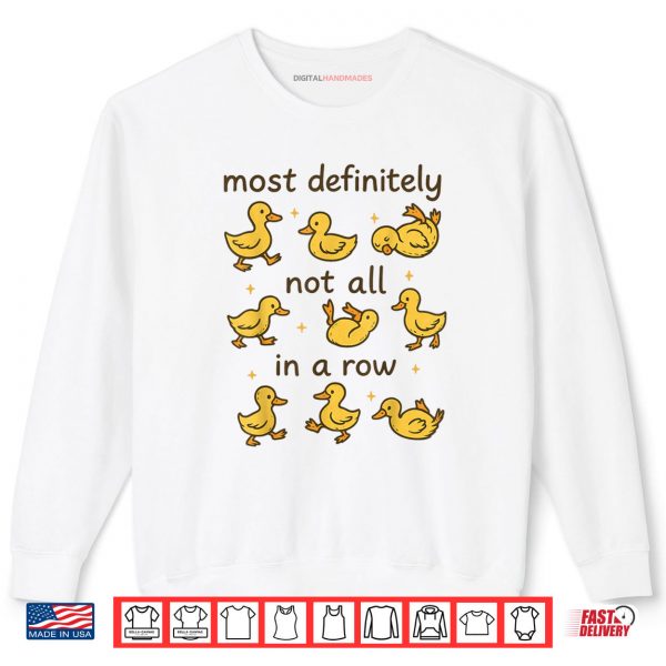 Sweatshirt Most Definitely Not All In A Row Funny Duck Mental Health Shirt digitalhandmades