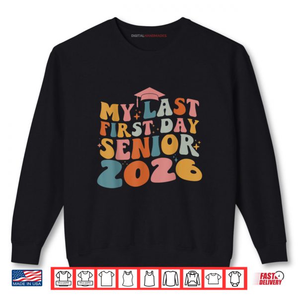 Sweatshirt My Last First Day Senior 2026 Back to School Graduation Shirt digitalhandmades