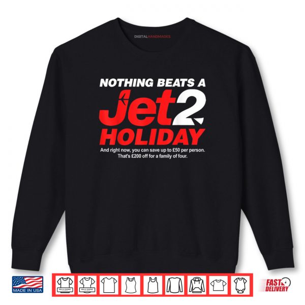 Sweatshirt Nothing Beats A Jet 2 Holiday Shirt