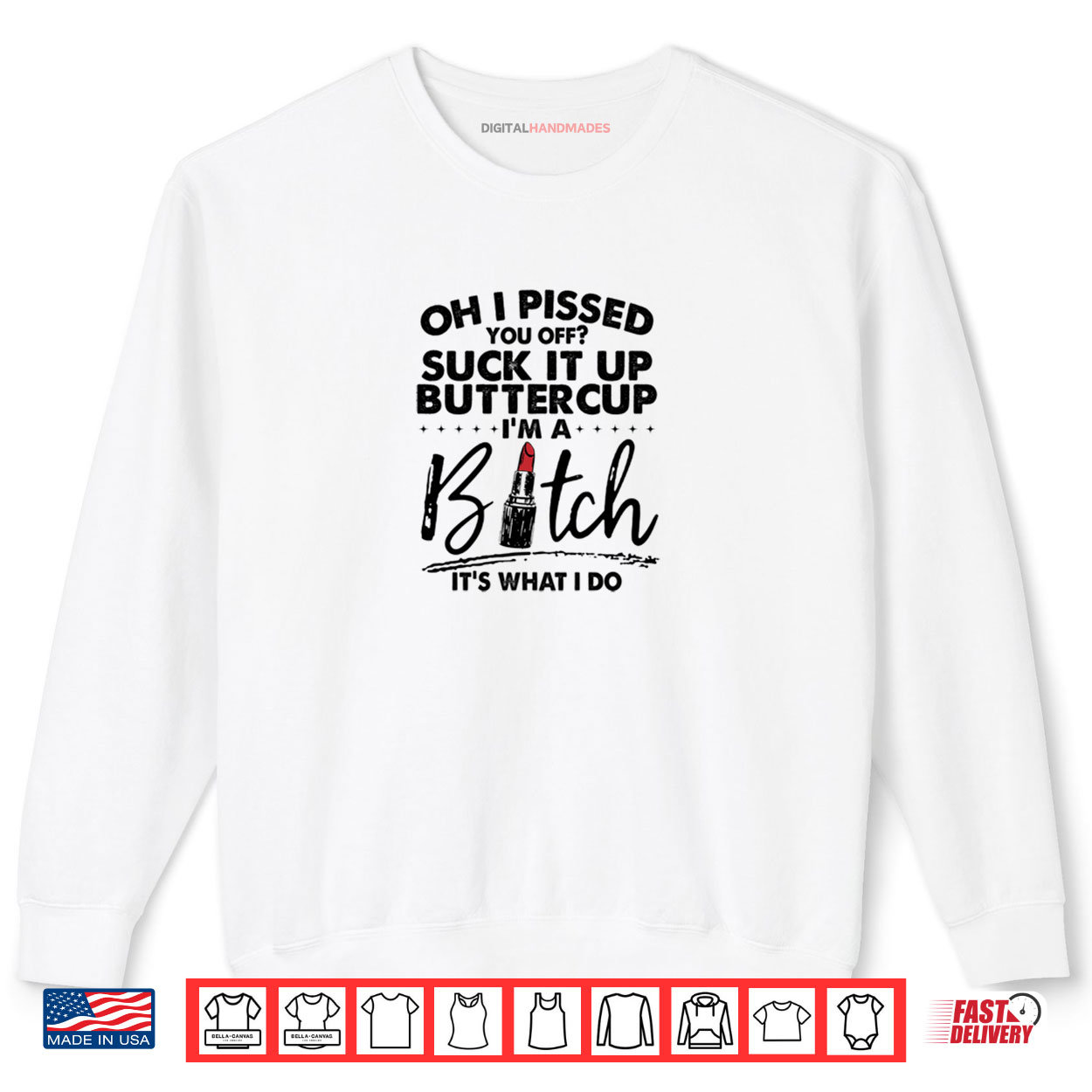 Oh I Pssed You Off Suck It Up Buttercup I’m A Btch Its What Shirt Oh I Pssed You Off Suck It Up Buttercup I’m A Btch Its What Shirt