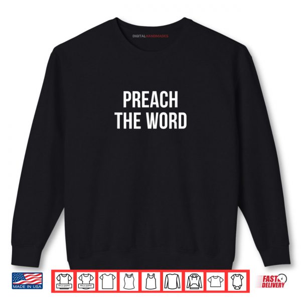 Sweatshirt Preach The Word Shirt digitalhandmades