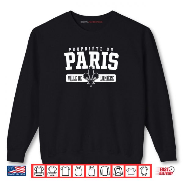 Property of Paris City of Light in French Shirt 1 Sweatshirt Property of Paris City of Light in French Shirt digitalhandmades