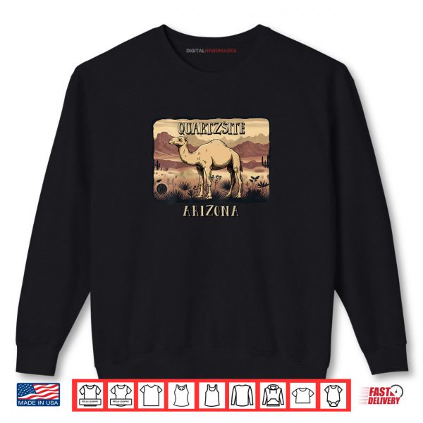 QUARTZSITE ARIZONA CAMEL Shirt 1 Sweatshirt QUARTZSITE ARIZONA CAMEL Shirt digitalhandmades