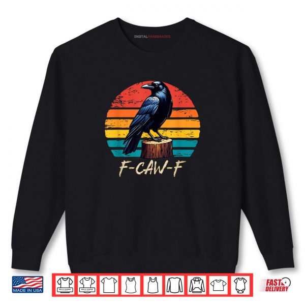 Sweatshirt Retro F Caw F Black Bird Crow Funny Crow Bird Cawing Grunge Shirt digitalhandmades
