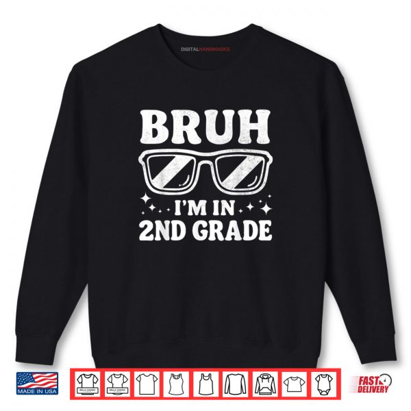 Sweatshirt Second Grade Boy Bruh Im In 2nd Grade Student Back To School Shirt digitalhandmades