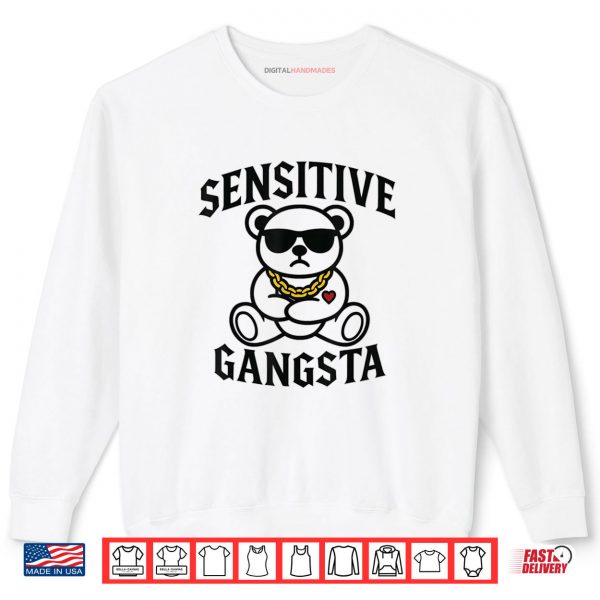 Sensitive Gangsta Teddy Bear Funny Sarcastic Meme Shirt 1 Sweatshirt Sensitive Gangsta Teddy Bear Funny Sarcastic Meme Shirt digitalhandmades