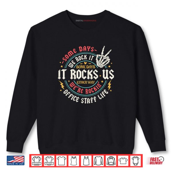 Sweatshirt Some Days We Rock It Office Staff Life Back To School Funny Shirt