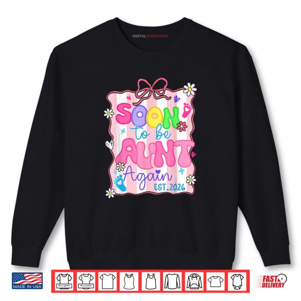 Sweatshirt Soon to be Aunt Again Est 2026 Baby Announcement Party Gift Shirt
