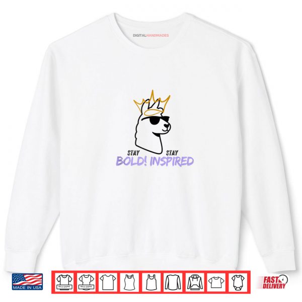 Sweatshirt Stay BOLD Stay Inspired Shirt digitalhandmades