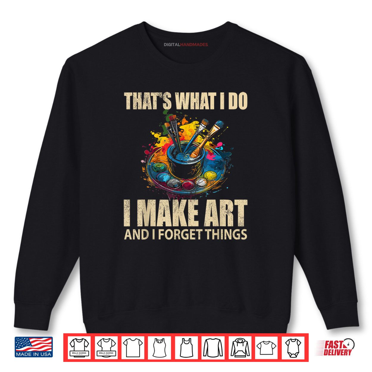 That’s What I Do I Make Art And I Forget Things Art Painting Shirt That’s What I Do I Make Art And I Forget Things Art Painting Shirt